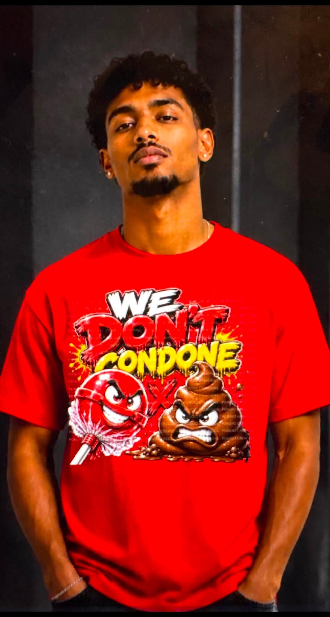 WE DON'T CONDONE